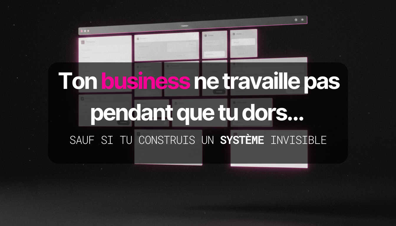 systeme-invisible-business-qui-travaille-pendant-que-tu-dors